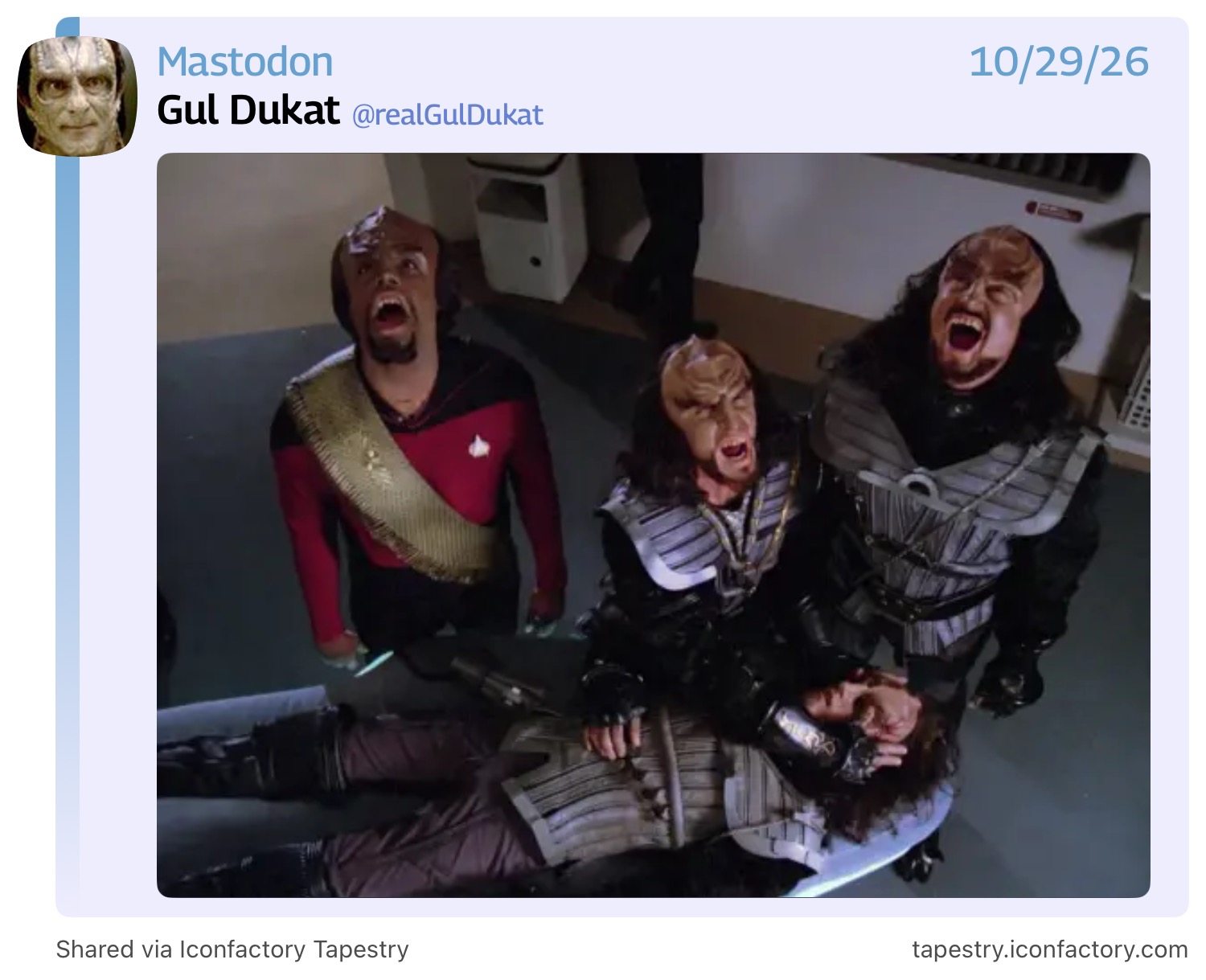 A screenshot from the excellent-but-silly @RealGulDukat Mastodon account with the TNG scene of Worf and two other Klingons roaring to let the afterlife know a fierce warrior is on their way.